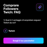 FOLLOWER ISCRITTI - Comprare Followers Twich: FAQ: 1) Qual è il vantaggio di acquistare seguaci Twitch da voi?