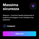 LIKE ITALIANI AUTOMATICI - Massima sicurezza: Nessuno – Il servizio rispetta pienamente le politiche di Instagram e non richiede la tua password