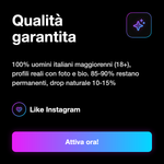 LIKE UOMINI ITALIANI • Engagement Maschile - Qualità garantita: 100% uomini italiani maggiorenni (18+), profili reali con foto e bio. 85-90% restano permanenti, drop naturale 10-15%