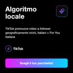 Follower TikTok Italiani 🇮🇹 • Crescita Profilo - Algoritmo locale: TikTok promuove video a follower geograficamente vicini, italiani = For You italiana