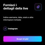 LIVE VIEW + LIKE - Fornisci i dettagli della live: Indica username, data, orario e altre informazioni richieste