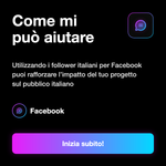 FOLLOWER PAGE ITALIANI - Come mi può aiutare: Utilizzando i follower italiani per Facebook puoi rafforzare l’impatto del tuo progetto sul pubblico italiano