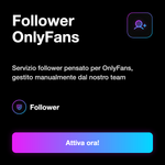 FOLLOWER - Follower OnlyFans: Servizio follower pensato per OnlyFans, gestito manualmente dal nostro team