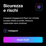 INSTAGRAM ENGAGEMENT PACK - Sicurezza e rischi: Instagram Engagement Pack non richiede accesso diretto al profilo. Nessuna credenziale viene condivisa