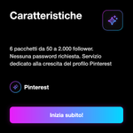 Follower Pinterest 📌 • Crescita Profilo - Caratteristiche: 6 pacchetti da 50 a 2.000 follower. Nessuna password richiesta. Servizio dedicato alla crescita del profilo Pinterest