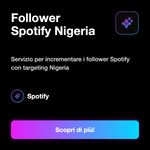 Follower Spotify Nigeria 🇳🇬 • Crescita Profilo - Follower Spotify Nigeria: Servizio per incrementare i follower Spotify con targeting Nigeria