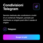 Condivisioni Telegram 🔁 • Telegram Shares - Condivisioni Telegram: Servizio dedicato alle condivisioni e inoltri di un contenuto Telegram, pensato per distribuire un singolo post oltre il canale di origine