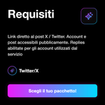 Commenti X / Twitter 💬 • Replies e Engagement - Requisiti: Link diretto al post X / Twitter. Account e post accessibili pubblicamente. Replies abilitate per gli account utilizzati dal servizio